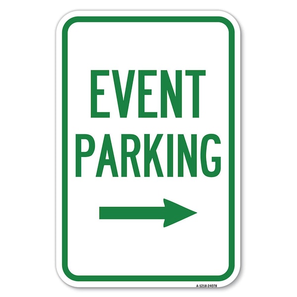 Signmission Event Parking With Right Arrow Heavy-Gauge Aluminum Sign, 12" x 18", A-1218-24078 A-1218-24078 - main